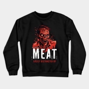 Easily Distracted By Meat Crewneck Sweatshirt